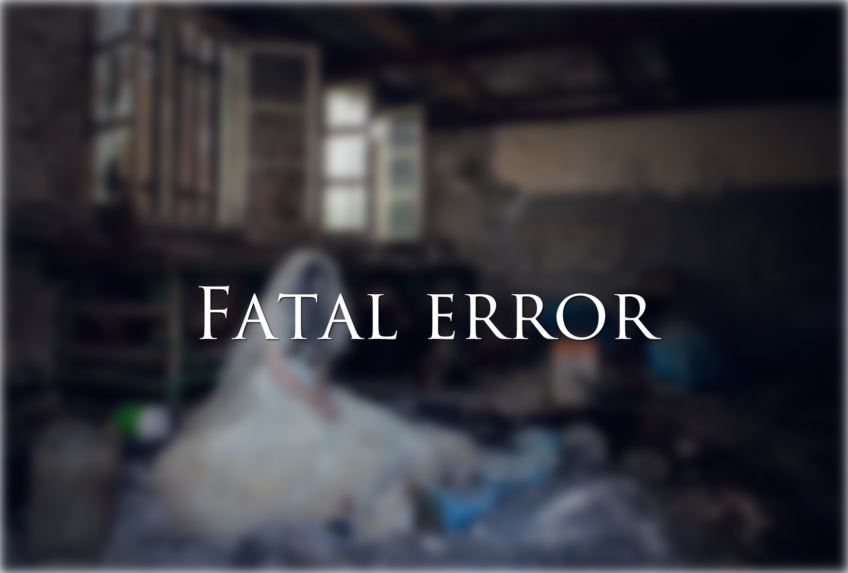 fatal error